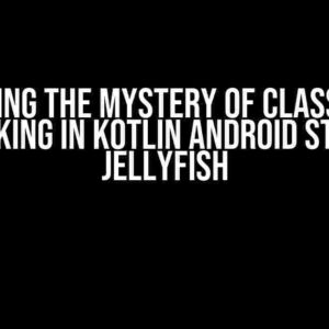 Solving the Mystery of Class Not Working in Kotlin Android Studio JellyFish